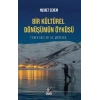 Bir Kültürel Dönüşümün Öyküsü