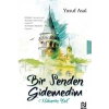 Bir Senden Gidemedim Haberin Yok