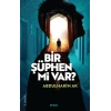 Bir Şüphen Mi Var