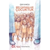 Bir Zamanlar Çocuktuk