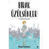 Bırak Üzülsünler