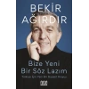 Bize Yeni Bir Söz Lazım