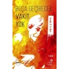 Boşa Geçirecek Vakit Yok