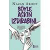 Böyle Aşkın Izdırabını