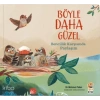 Böyle Daha GüzelBencillik Karşısında Paylaşım