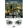 Bu Bir Oyun Değil