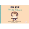 Bu Kız Biraz Sessiz
