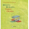 Bugün Burada Yarın Orada (Ciltli)