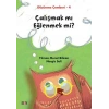 Çalışmak mı Eğlenmek mi? - Düşünme Çemberi 4