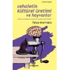 Cehaletin Kültürel Üretimi ve Hayvanlar