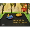 Çernobilin Son Çocukları