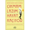 Çıkmam Lazım Hayat Kaçıyor