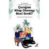 Çocuğum Kitap Okumayı Nasıl Sevdi