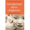 Çocuğunuzun Beyni ve Bağlanma