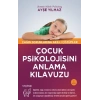 Çocuk Psikolojisini Anlama Kılavuzu