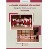 Çocuklar ve Gençler İçin Şarkılar
