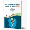 Çocuklarda Travmaya Farklı Bir Bakış: EMDR