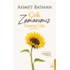 Çok Zamanımız Varmış Gibi