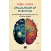 Dalgalandım da Duruldum