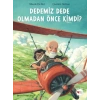 Dedemiz Dede Olmadan Önce Kimdi?