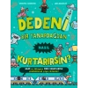 Dedeni Bir Yanardağdan Nasıl Kurtarırsın?