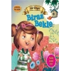 Değerlere İlk Adım - Sabır Hikayesi: Biraz Bekle