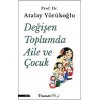 Değişen Toplumda Aile ve Çocuk
