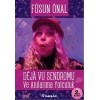 Deja Vu Sendromu Ve Anılarıma Yolculuk