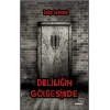 Deliliğin Gölgesinde