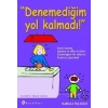 Denemediğim Yol Kalmadı