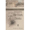 Dersaadet’te Bir Türk Dostu