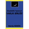 Diyalektik Tasavvuf Varlık Birliği