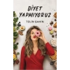 Diyet Yapmıyoruz