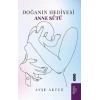 Doğanın Hediyesi Anne Sütü