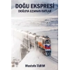 Doğu Ekspresi - Doğuya Uzanan Raylar