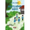 Dostluğun Gücü