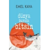 Dünya Burada Bitsin