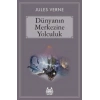 Dünyanın Merkezine Yolculuk