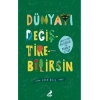 Dünyayı Değiştirebilirsin