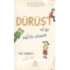 Dürüst Ol ki Mutlu Olasın