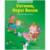 Duygularımız ve Davranışlarımız - Vermem, Hepsi Benim!