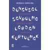 Duygusal Savrulmalardan Kurtulmak