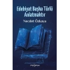 Edebiyat Başka Türlü Anlatmaktır