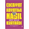 Edebiyat Hayatımı Nasıl Kurtardı