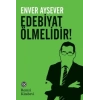 Edebiyat Ölmelidir!