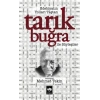 Edebiyatın Yolları Taştan - Tarık Buğra ile Söyleşiler