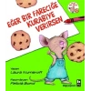 Eğer Bir Fareciğe Kurabiye Verirsen