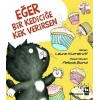 Eğer Bir Kediciğe Kek Verirsen