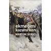 Ekmeğimi Kazanırken