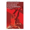 Ekmeğimi Kazanırken